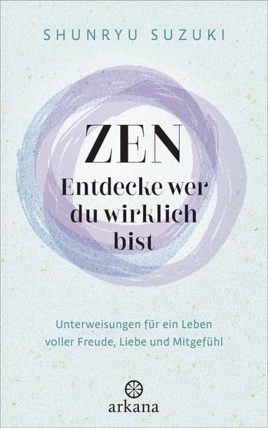 Zen - Entdecke wer du wirklich bist