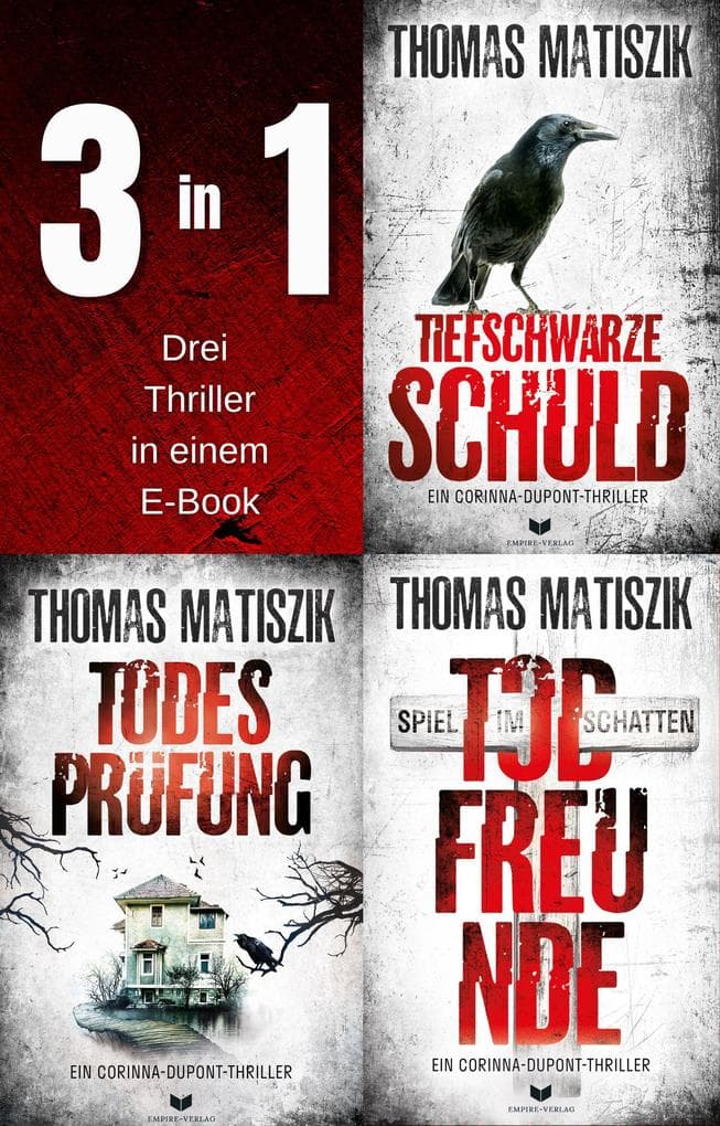 Corinna-Dupont-Thriller-Sammelband: Tiefschwarze Schuld, Todesprüfung und Todfreunde