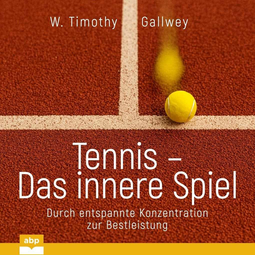 Tennis - Das innere Spiel