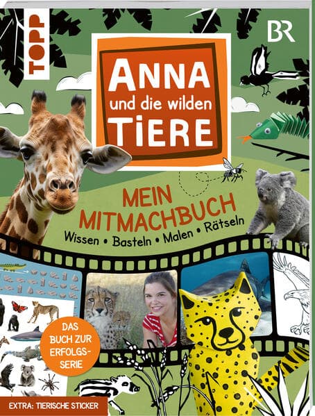 Anna und die wilden Tiere - Mein Mitmachbuch - Wissen - Basteln - Malen - Rätseln