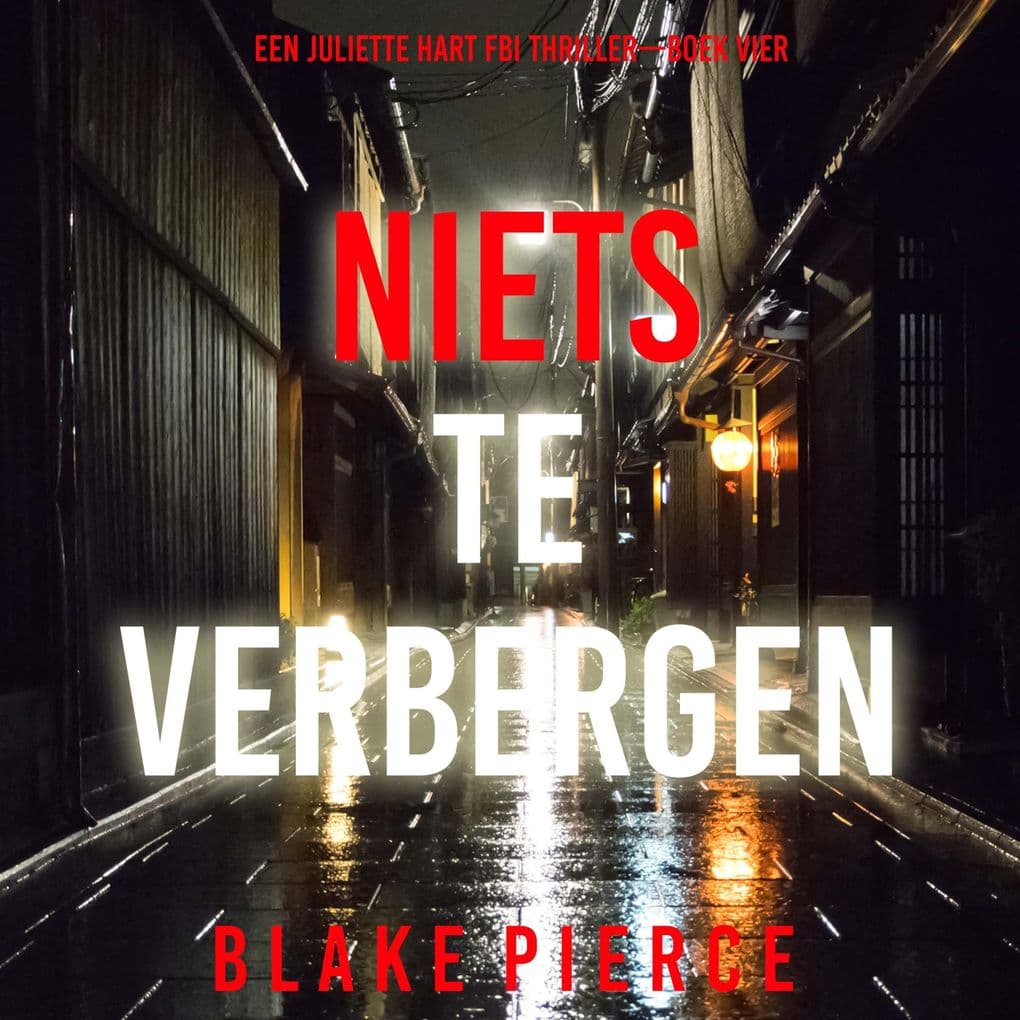 Niets te Verbergen (Een Juliette Hart FBI ThrillerBoek Vier)