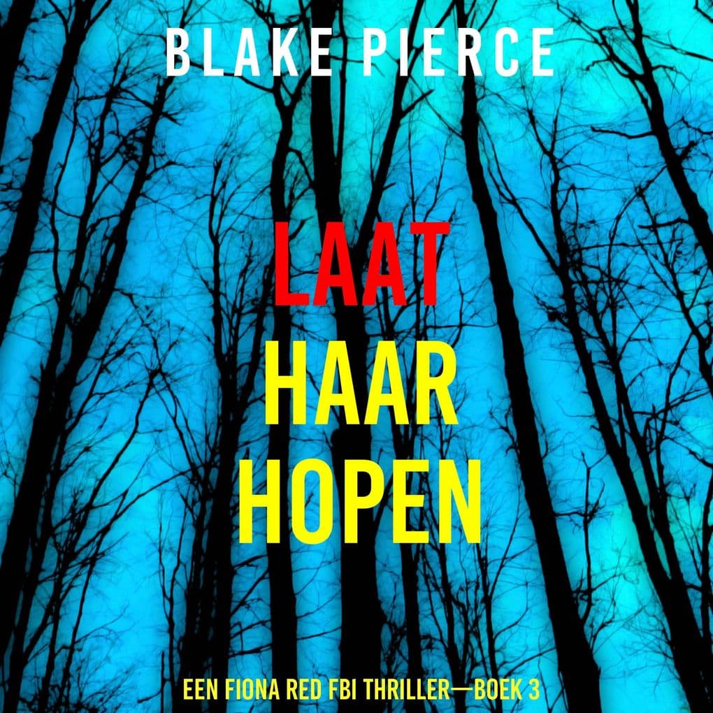 Laat Haar Hopen (Een Fiona Red FBI ThrillerBoek 3)