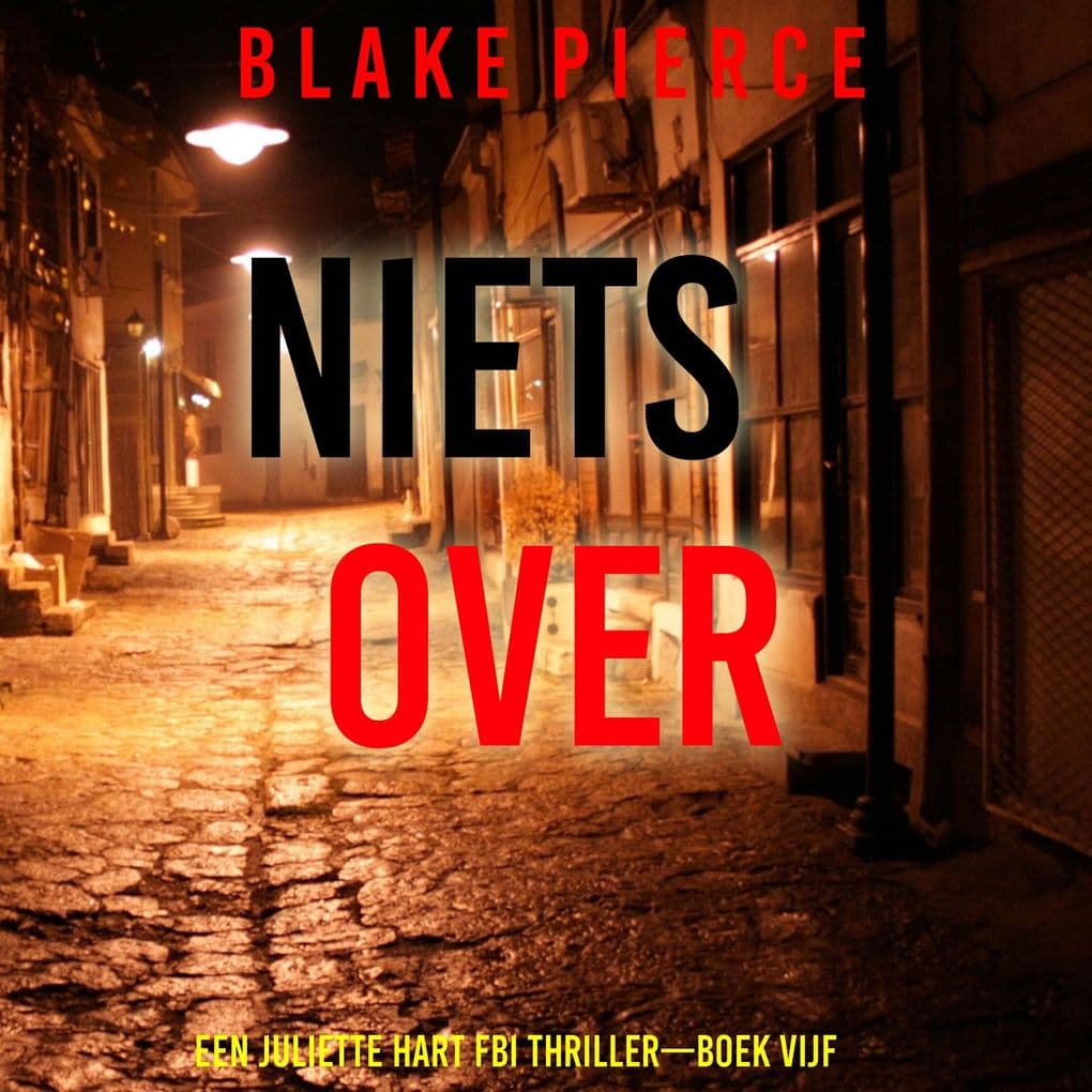 Niets Over (Een Juliette Hart FBI ThrillerBoek Vijf)