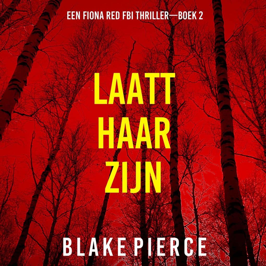 Laat Haar Zijn (Een Fiona Red FBI ThrillerBoek 2)