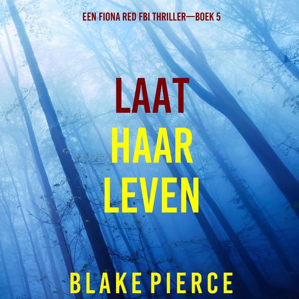Laat Haar Leven (Een Fiona Red FBI ThrillerBoek 5)