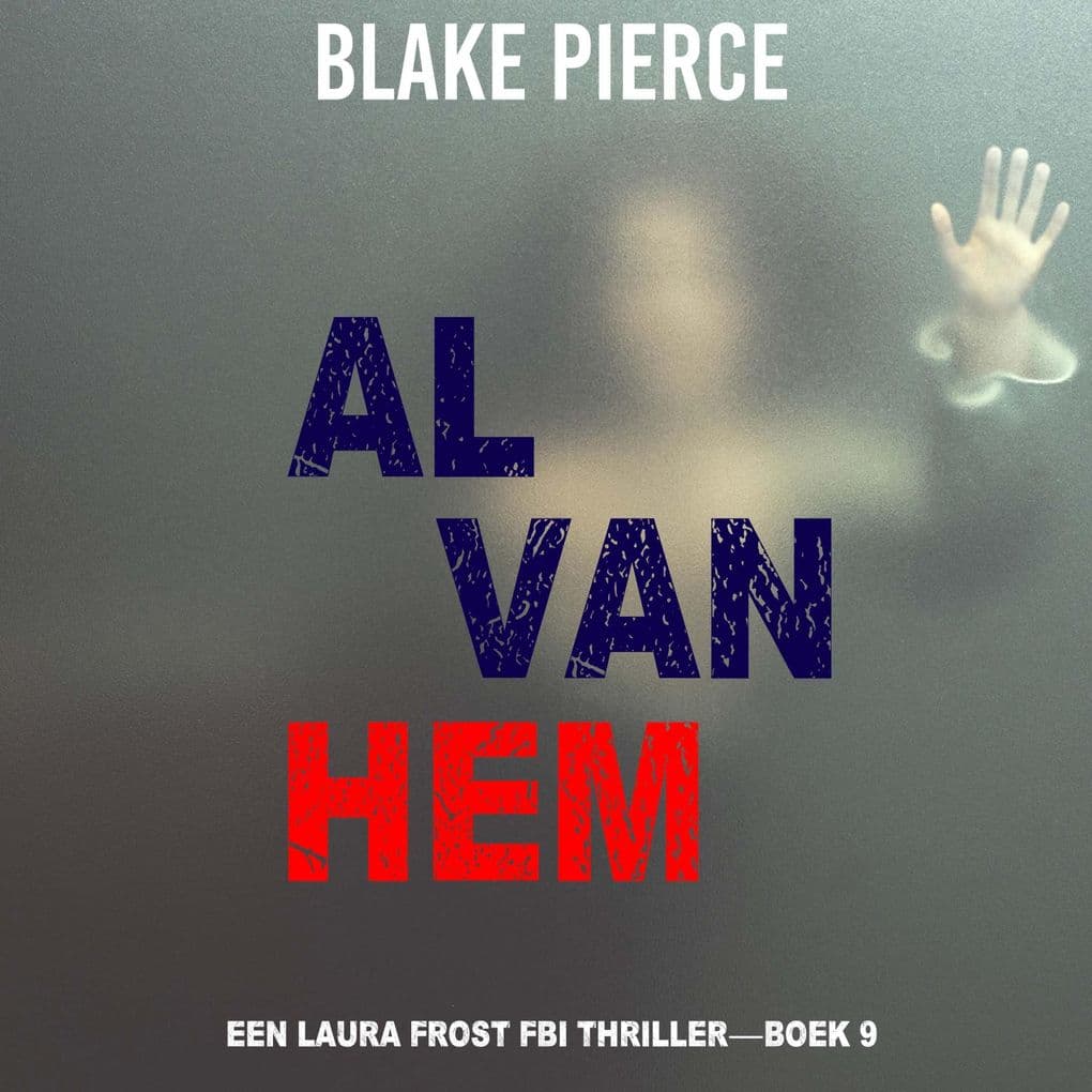Al Van Hem (Een Laura Frost FBI ThrillerBoek 9)