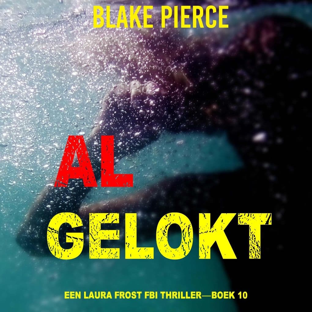 Al Gelokt (Een Laura Frost FBI ThrillerBoek 10)