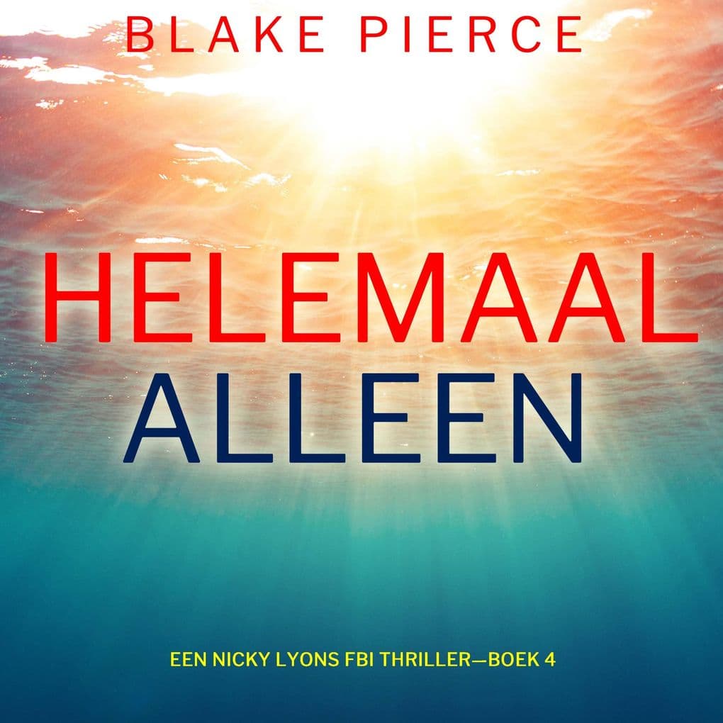 Helemaal Alleen (Een Nicky Lyons FBI ThrillerBoek 4)