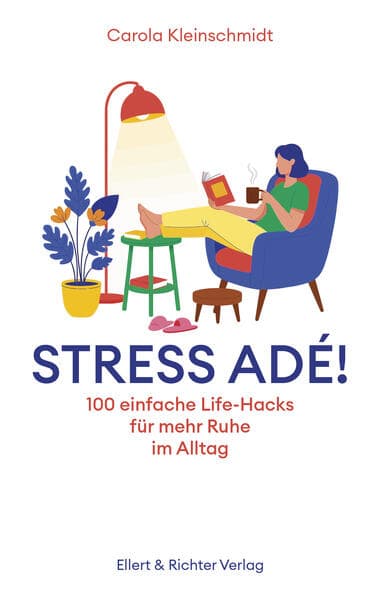 Stress adé! Einfache Life-Hacks für mehr Ruhe im Alltag