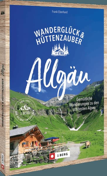 Wanderglück & Hüttenzauber Allgäu