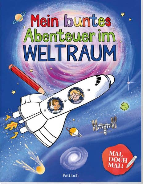 Mal doch mal! - Mein buntes Abenteuer im Weltraum