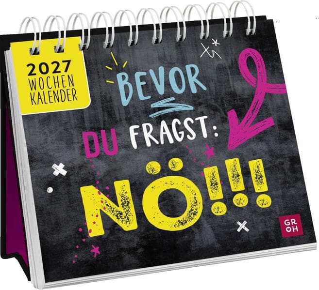 Mini-Wochenkalender 2027: Bevor du fragst: Nö!