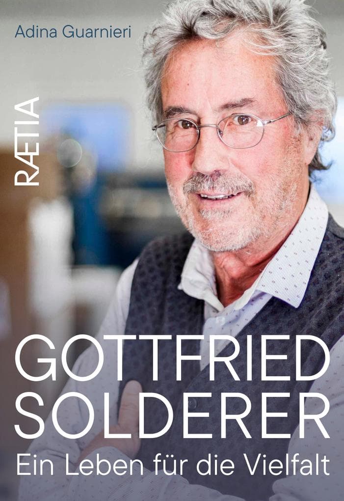 Gottfried Solderer. Ein Leben für die Vielfalt