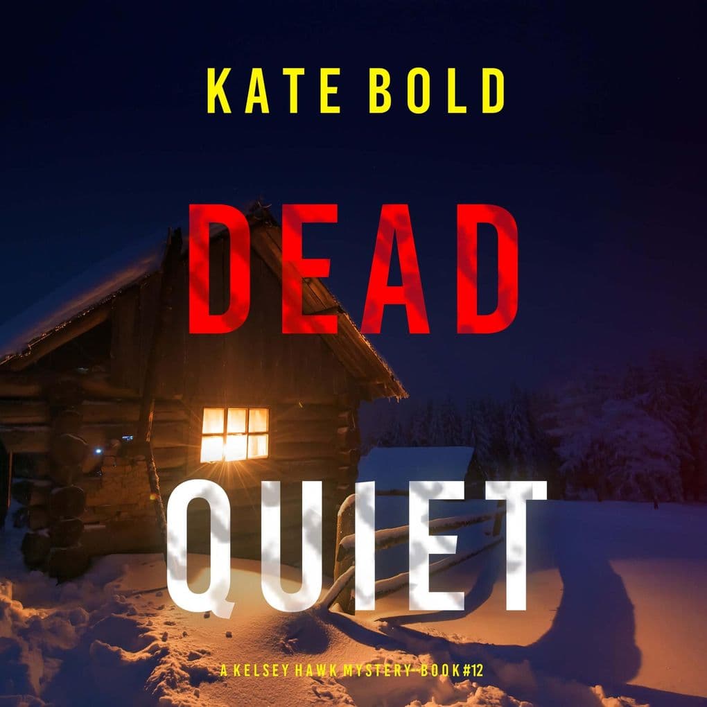 Dead Quiet (A Kelsey Hawk FBI Suspense ThrillerBook Twelve)