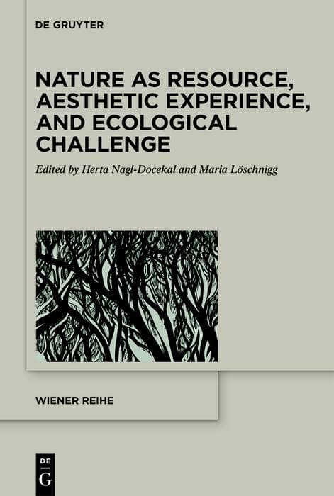 Nature as Resource, Aesthetic Experience, and Ecological Challenge