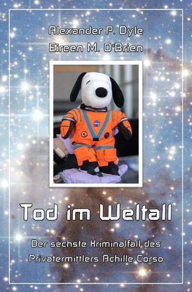 Tod im Weltall: Der sechste Kriminalfall des Privatermittlers Achille Corso.DE
