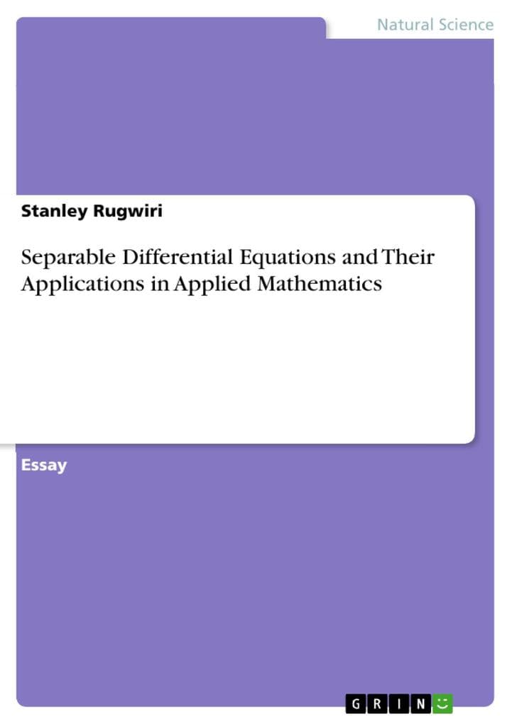 Separable Differential Equations and Their Applications in Applied Mathematics