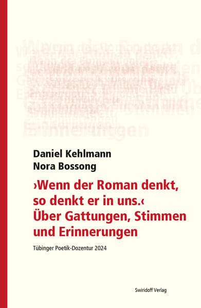 "Wenn der Roman denkt, so denkt er in uns". Über Gattungen, Stimmen und Erinnerungen