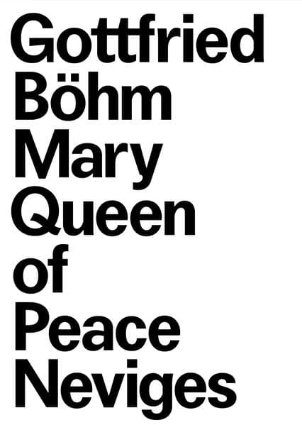 Steffen Kunkel: Search for the Indefinite: Gottfried Böhm and the Pilgrimage Church Mary, Queen of Peace