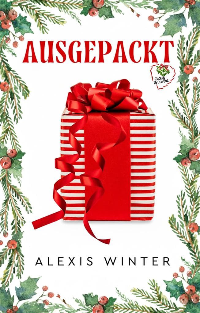 Ausgepackt (Zucker & Gewürz, #1)
