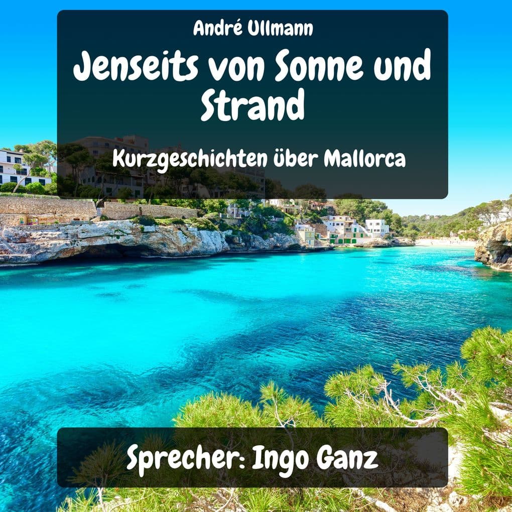 Jenseits von Sonne und Strand - Kurzgeschichten über Mallorca