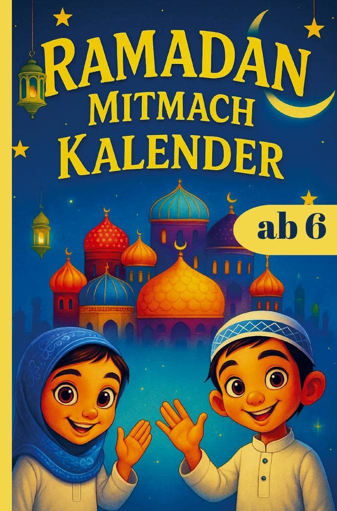 RAMADAN Mitmach KALENDER für Kinder ab 6