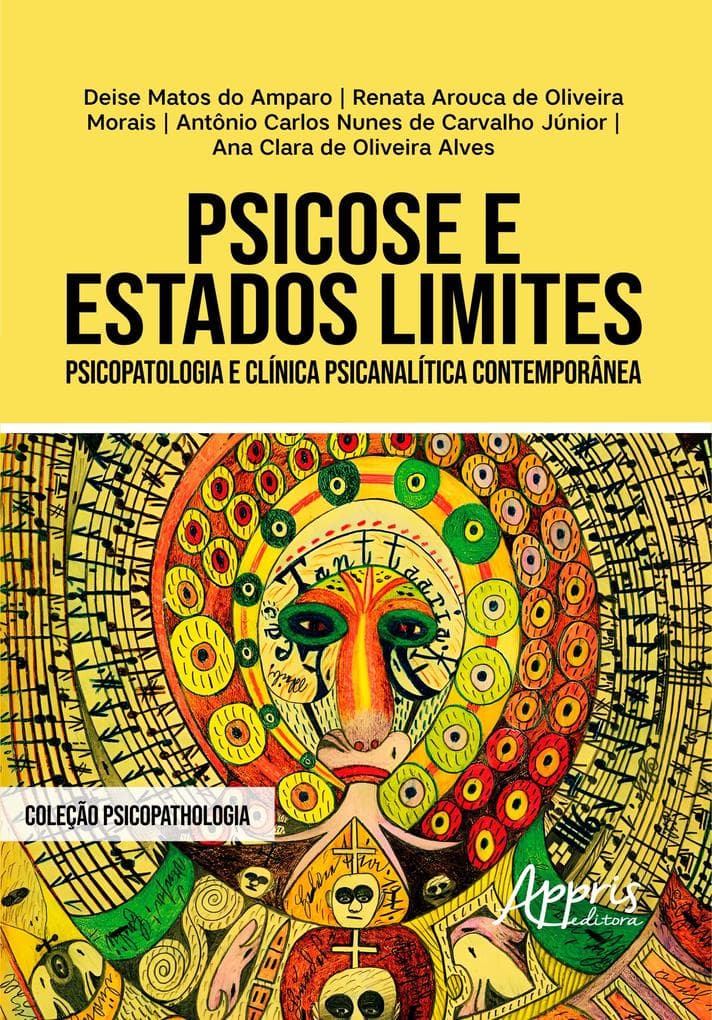 Psicose e Estados Limites: Psicopatologia e Clínica Psicanalítica Contemporânea
