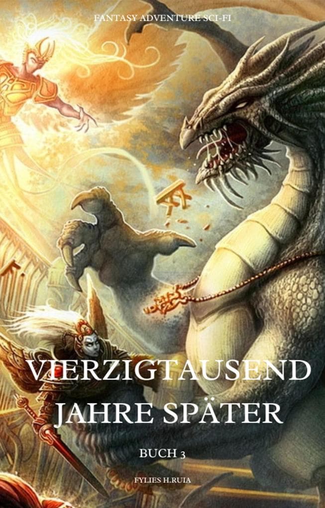 Vierzigtausend Jahre später:Fantasy Adventure Sci-fi (Buch 3)