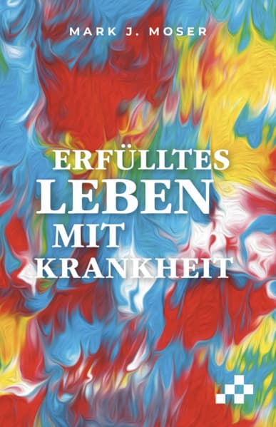 Erfülltes Leben mit Krankheit