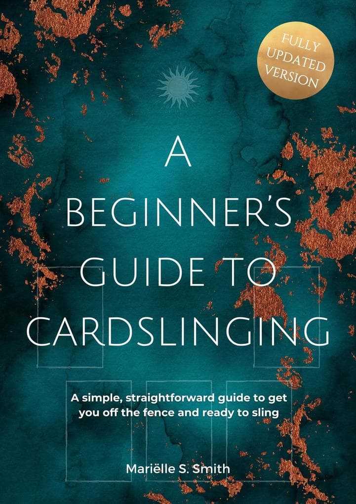 A Beginner's Guide to Cardslinging: : A Simple, Straightforward Guide to Get You off the Fence and Ready to Sling