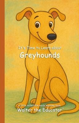 It's Time to Learn about Greyhounds