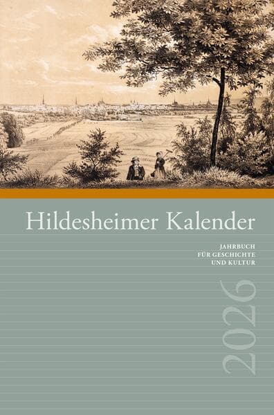 Hildesheimer Kalender 2026: Jahrbuch für Geschichte und Kultur