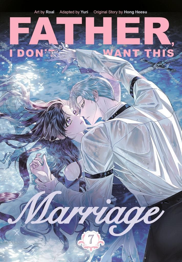 Father, I Don't Want This Marriage, Vol. 7