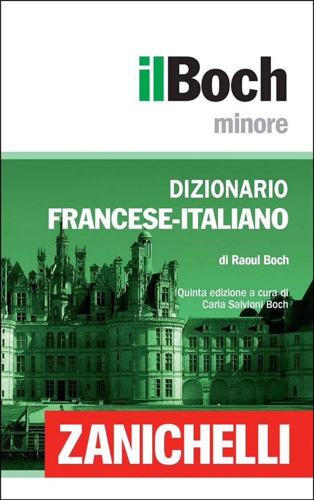Zanichelli il Boch Minore Dizionario Francese-Italiano / Dictionnaire Français-Italien