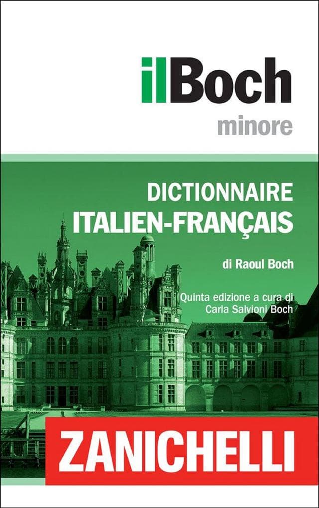 Zanichelli il Boch Minore Dictionnaire Italien-Français / Dizionario Italiano-Francese