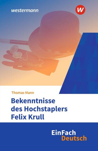 Bekenntnisse des Hochstaplers Felix Krull/EinFach Deutsch Textausgaben