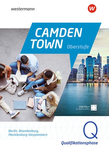 Camden Town Oberstufe. Qualifikationsphase Schulbuch. Für Berlin, Brandenburg, Mecklenburg-Vorpommern
