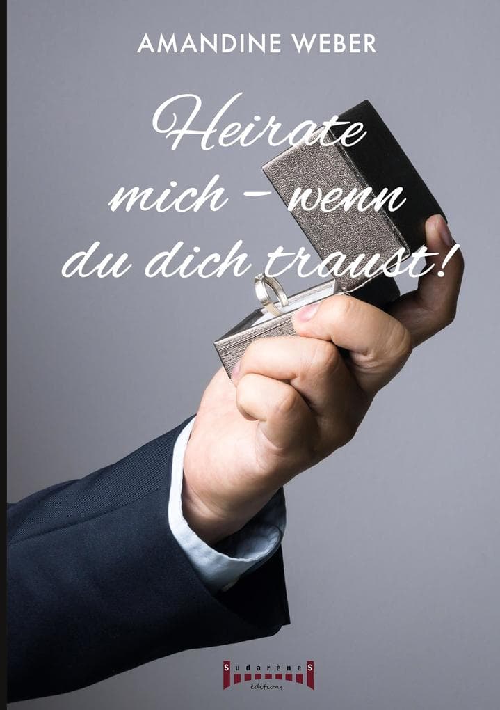 Heirate mich - wenn du dich traust !: Romantische Komödie voller Leidenschaft, Humor und einer unerwarteten Hochzeit