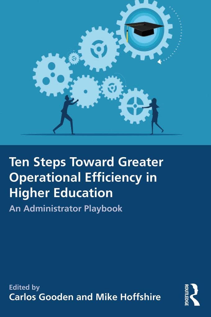 Ten Steps Toward Greater Operational Efficiency in Higher Education