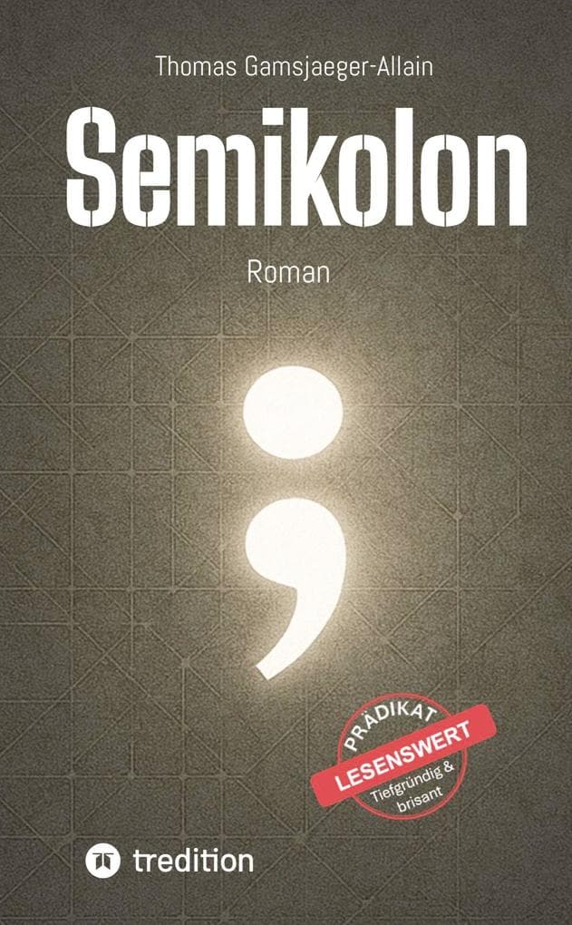 Semikolon: Ein Roman über Bewusstsein, Krise und das Erwachen einer neuen Welt