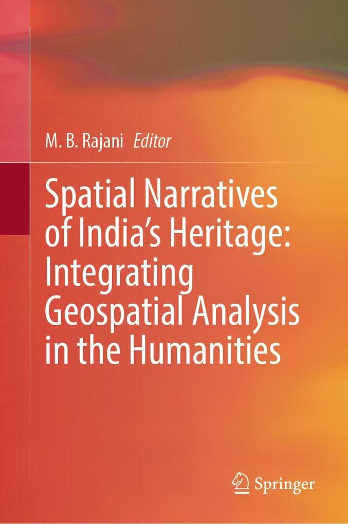 Spatial Narratives of India's Heritage: Integrating Geospatial Analysis in the Humanities