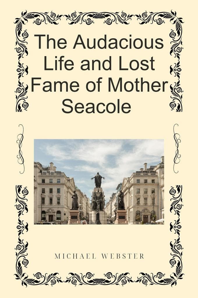 The Audacious Life and Lost Fame of Mother Seacole