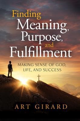Finding Meaning, Purpose, and Fulfillment