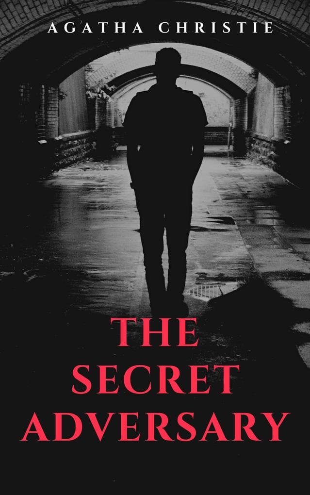 The Secret Adversary (Tommy & Tuppence's First Adventure)