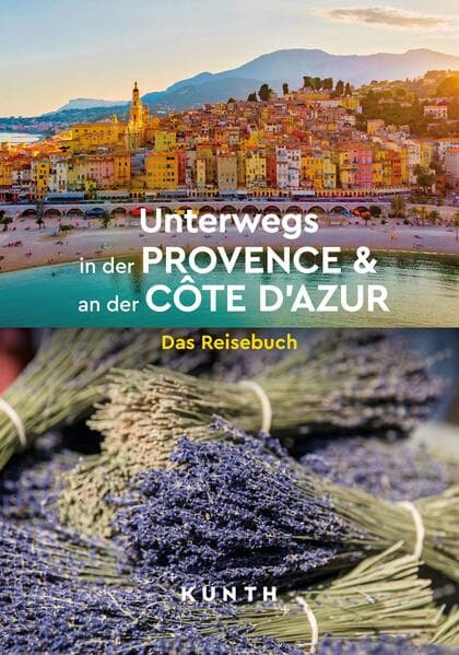 KUNTH Unterwegs in der Provence & an der Côte d'Azur