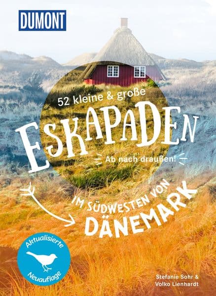 52 kleine & große Eskapaden im Südwesten von Dänemark