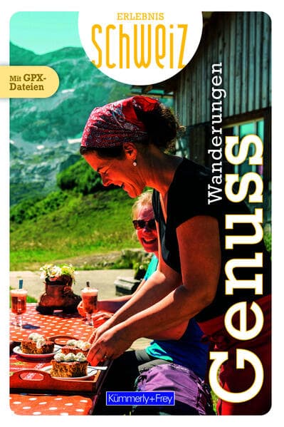 Kümmerly+Frey Erlebnis Schweiz Genusswanderungen - Wanderführer