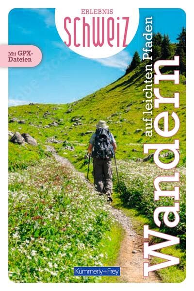 Kümmerly+Frey Erlebnis Schweiz Auf leichten Pfaden - Wanderführer