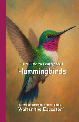 It's Time to Learn about Hummingbirds