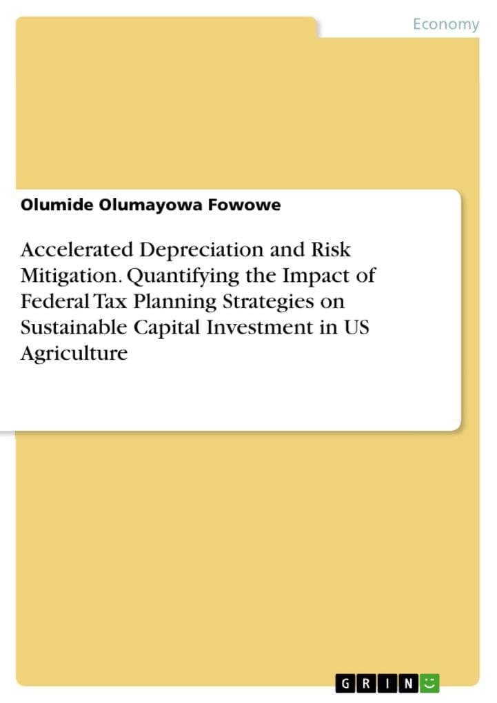 Accelerated Depreciation and Risk Mitigation. Quantifying the Impact of Federal Tax Planning Strategies on Sustainable Capital Investment in US Agriculture